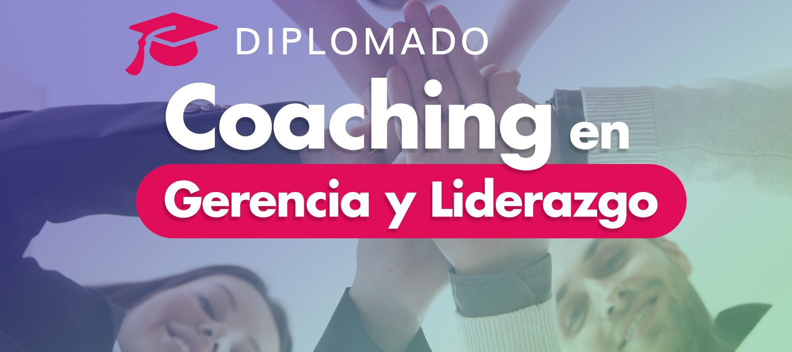 Diplomado: Coaching en Gerencia y Liderazgo